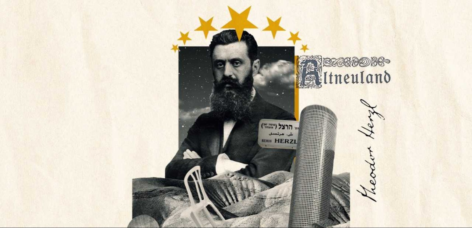 An Old-New Land: Theodor Herzl - The Man and the Vision