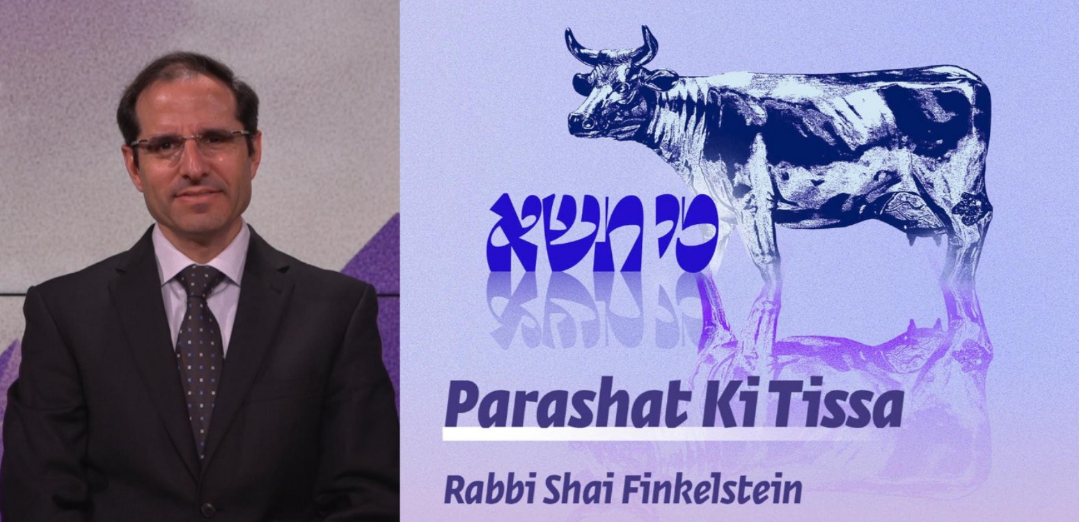 Parashat Ki Tissa | Transgression and Opportunity