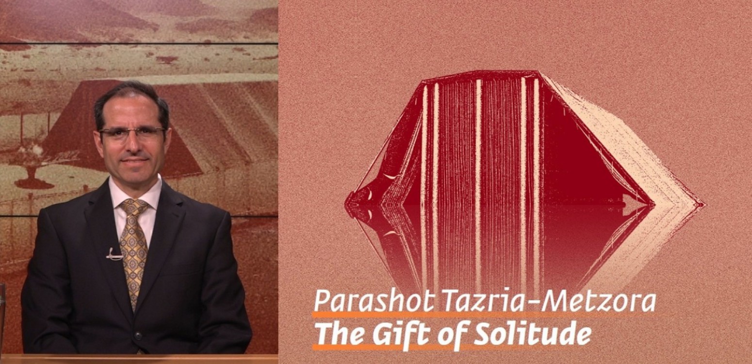 Parashot Tazria-Metzora: The Gift of Solitude | Rabbi Shai Finkelstein