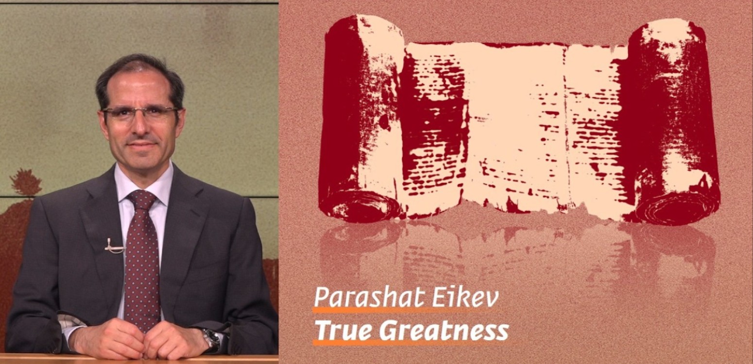 Parashat Eikev: True Greatness