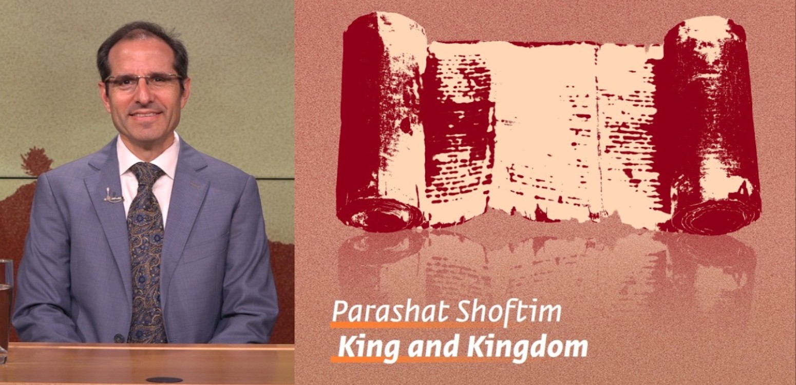 Parashat Shoftim: King and Kingdom