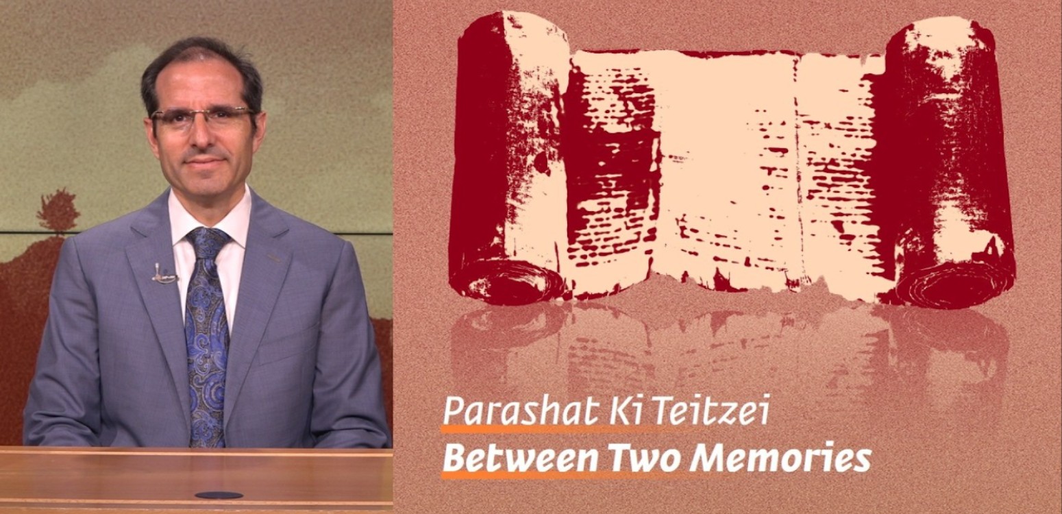Parashat Ki Teitzei: Between Two Memories